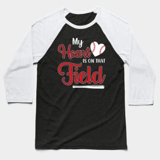 My Heart is on That Field Baseball Baseball T-Shirt